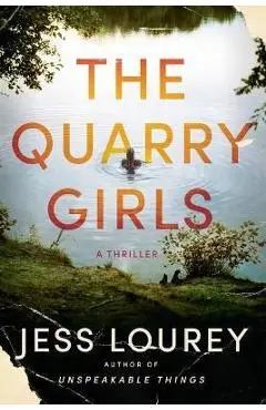 The Quarry Girls: A Thriller - Jess Lourey