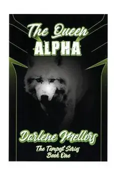 The Queen Alpha: The Tempest Series, Book One, Paperback/Darlene Mellors