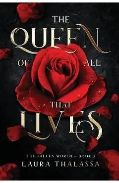 The Queen of All That Lives (The Fallen World Book 3) - Laura Thalassa