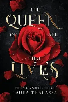 The Queen of All That Lives (The Fallen World Book 3), Paperback/Laura Thalassa