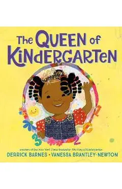 The Queen of Kindergarten - Derrick Barnes