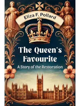 The Queen's Favourite A Story Of The Restoration, Paperback/***