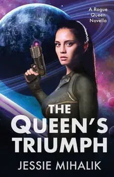 The Queen's Triumph, Paperback/Jessie Mihalik
