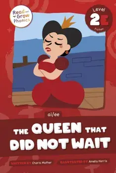 The Queen That Did Not Wait. Ai /Ee, Hardback/Charis Mather