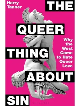 The Queer Thing About Sin. SHORTLISTED FOR FOYLES BOOK OF THE YEAR 2025, Hardback/Harry Tanner