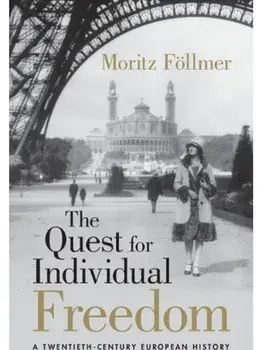 The Quest for Individual Freedom. A Twentieth-Century European History, Hardback/***