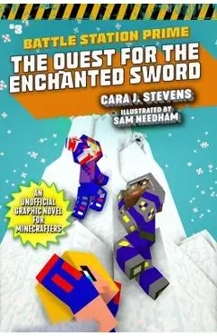 The Quest for the Enchanted Sword, Volume 3: An Unofficial Graphic Novel for Minecrafters - Cara J. Stevens