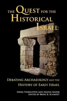 The Quest for the Historical Israel: Archaeology and the History of Early Israel, Paperback/Israel Finkelstein