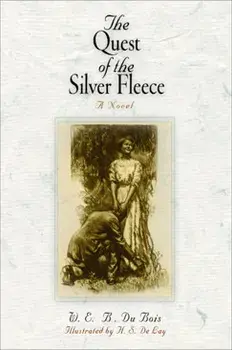 The Quest of the Silver Fleece, Paperback/W. E. B. Du Bois