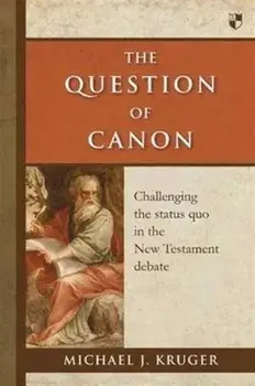 The Question of Canon. Challenging The Status Quo In The New Testament Debate, Paperback/***