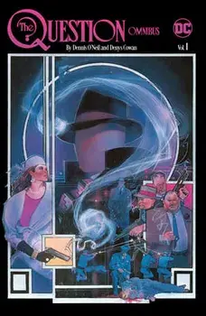 The Question Omnibus by Dennis O'Neil and Denys Cowan Vol. 1, Hardback/Denys Cowan