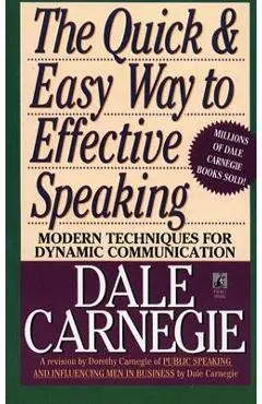 The Quick and Easy Way to Effective Speaking - Dorothy Carnegie