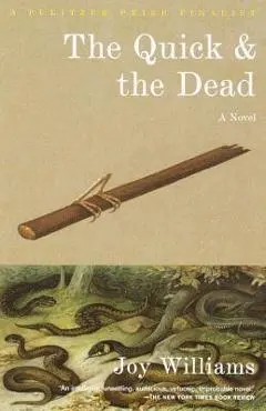 The Quick and the Dead - Joy Williams