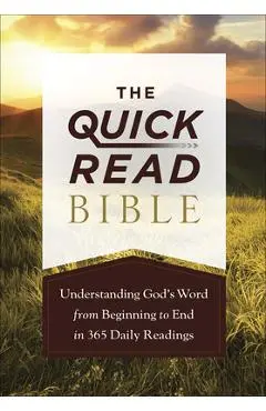 The Quick-Read Bible: Understanding God's Word from Beginning to End in 365 Daily Readings - Harvest House Publishers