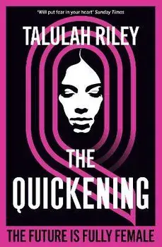 The Quickening. a brilliant, subversive and unexpected dystopia for fans of Vox and The Handmaid's Tale, Paperback/Talulah Riley