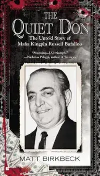 The Quiet Don: The Untold Story of Mafia Kingpin Russell Bufalino, Paperback/Matt Birkbeck