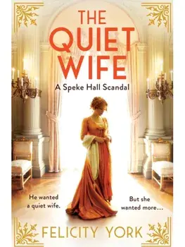 The Quiet Wife. A Speke Hall Scandal, Paperback/Felicity York