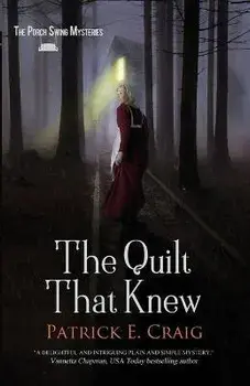 The Quilt That Knew, Paperback/Patrick E. Craig