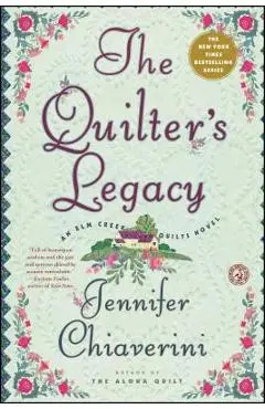 The Quilter's Legacy - Jennifer Chiaverini