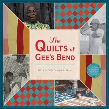 The Quilts of Gee's Bend, Hardcover/Susan Goldman Rubin