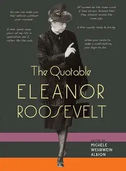 The Quotable Eleanor Roosevelt, Paperback/Michele Wehrwein Albion