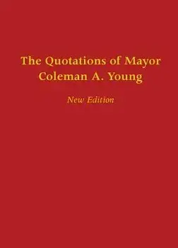 The Quotations of Mayor Coleman A. Young, Paperback/Bill McGraw