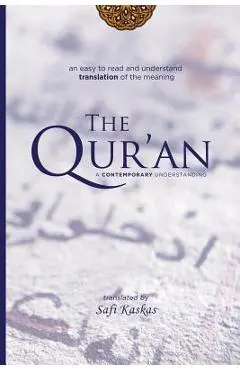 The Qur'an: A Contemporary Understanding - Safi Kaskas