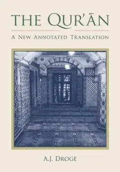 The Qur'an: A New Annotated Translation, Paperback/A. J. Droge