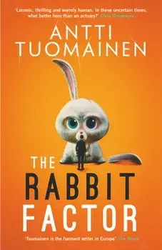 The Rabbit Factor. The tense, hilarious bestseller from the 'Funniest writer in Europe' ... FIRST in a series and soon to be a major motion picture, Paperback/Antti Tuomainen