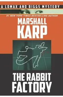 The Rabbit Factory: Murder, Revenge, and Blackmail in Hollywood - Marshall Karp