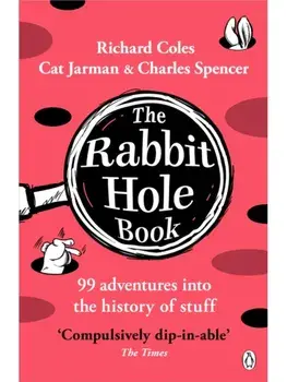 The Rabbit Hole Book. 99 adventures into the history of stuff, Paperback/Cat Jarman