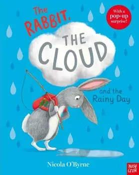 The Rabbit, the Cloud and the Rainy Day, Paperback/Nicola O'Byrne