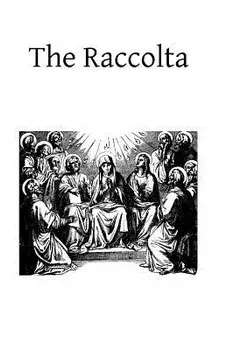 The Raccolta: Or Collection of Indulgenced Prayers & Good Works, Paperback/Ambrose St John