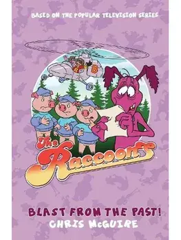 The Raccoons - Blast from the Past. Special ed, Hardback/Chris McGuire