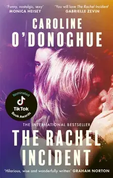 The Rachel Incident. The hilarious bestseller about unexpected love, shortlisted for the TikTok Book Awards - Book of the Year (UK & Ireland), Paperback/Caroline O'Donoghue