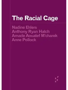 The Racial Cage, Paperback/Anne Pollock