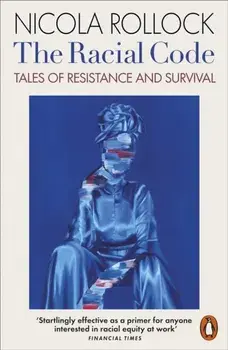 The Racial Code. Tales of Resistance and Survival, Paperback/Nicola Rollock