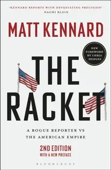 The Racket. A Rogue Reporter vs The American Empire, 2 ed, Paperback/Matt Kennard