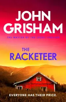 The Racketeer. The gripping crime thriller from the number 1 Sunday Times bestselling author, Paperback/John Grisham