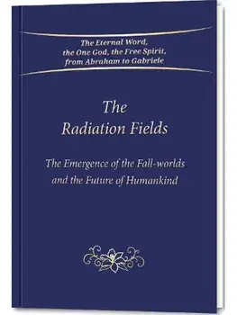 The Radiation Fields. The Emergence of the Fall-worlds and the Future of Humankind, Paperback/Gabriele Publishing