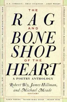 The Rag and Bone Shop of the Heart: Poetry Anthology, a, Paperback/Robert Bly