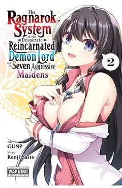The Ragnarok System of the Desperate Reincarnated Demon Lord and the Seven Aggressive Maidens, Vol. 2 - Kenji Saito