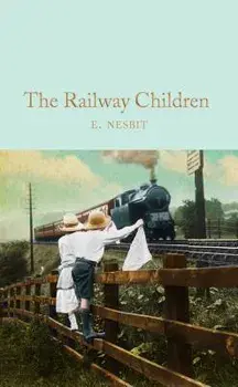 The Railway Children, Hardcover/E. Nesbit
