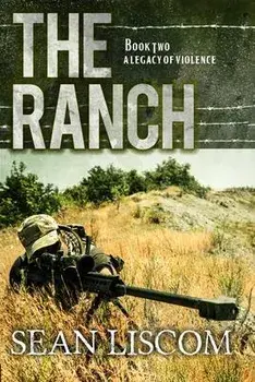 The Ranch: A Legacy of Violence, Paperback/Sean Liscom