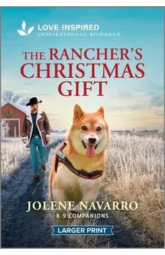 The Rancher's Christmas Gift: An Uplifting Inspirational Romance - Jolene Navarro