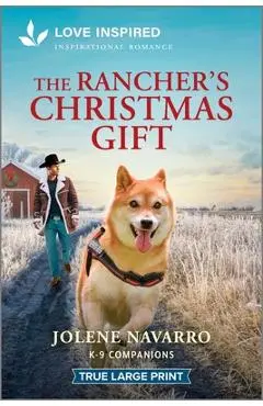 The Rancher's Christmas Gift: An Uplifting Inspirational Romance - Jolene Navarro