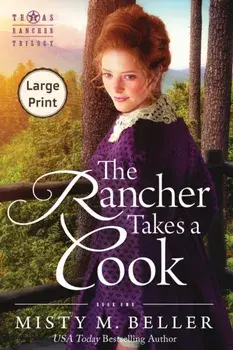 The Rancher Takes a Cook, Paperback/Misty M. Beller