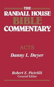 The Randall House Bible Commentary: Acts, Hardcover/Danny Dwyer