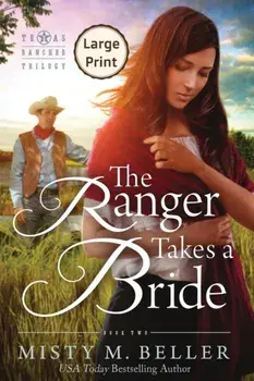 The Ranger Takes a Bride, Paperback/Misty M. Beller