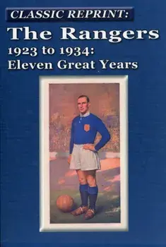 The Rangers 1923 to 1934: Eleven Great Years, Paperback/***